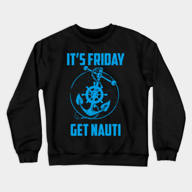it's friday get nauti